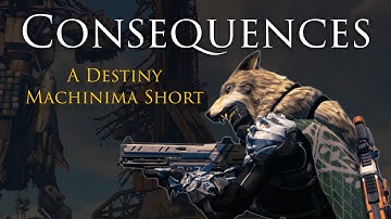 Destiny Machinima Short: "Consequences"