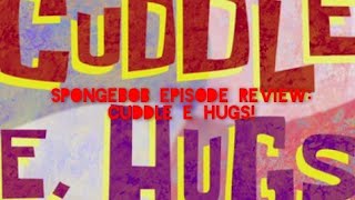 Spongebob Episode Review Cuddle E Hugs