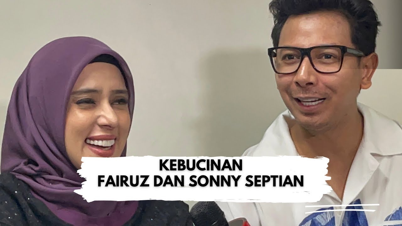 Kebucinan Sonny Septian Dan Fairuz 8 Tahun Menikah