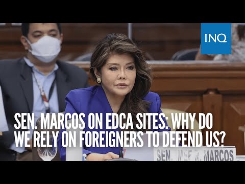 Sen. Marcos on Edca sites: Why do we rely on foreigners to defend us?