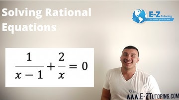 Solving Rational Equations - Algebra 2 - E-Z Tutoring
