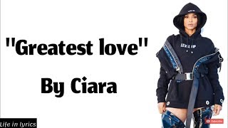 Ciara - Greatest Love [Official Lyrics Video]