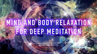 Mind and Body Relaxation for DEEP Meditation