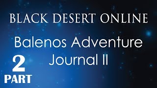 Black Desert Online Knowledge Guide | Adventure Journal | Balenos Adventure Journal II | Part 2