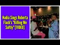 Nadia Sings Roberta Flack&#39;s &quot;Killing Me Softly&quot;