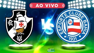 Vasco X Bahia Ao Vivo Com Imagens Ista Agora No Pes21