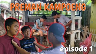 PREMAN KAMPOENG Episode 1 || film komedi sunda