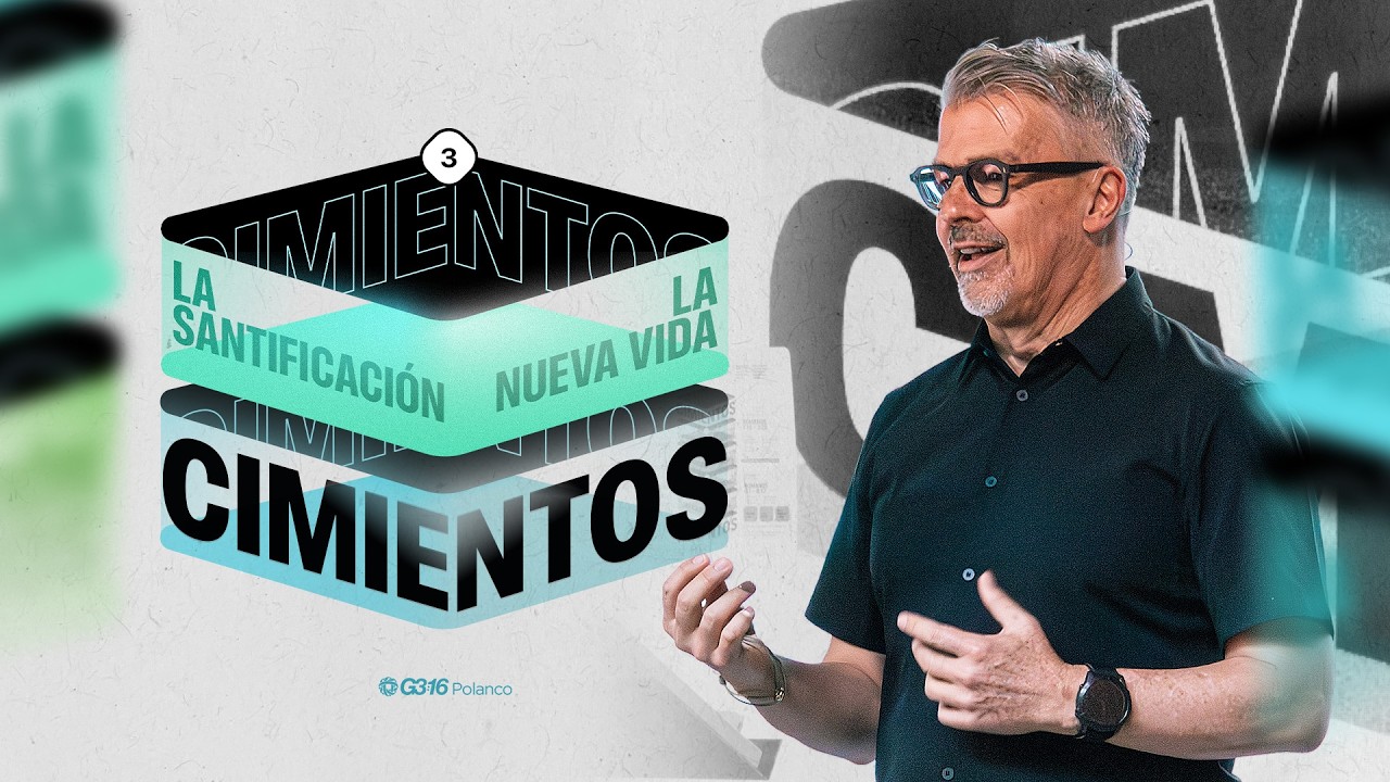 LA SANTIFICACIÓN | Cimientos Ep. 3 | 26.04.26