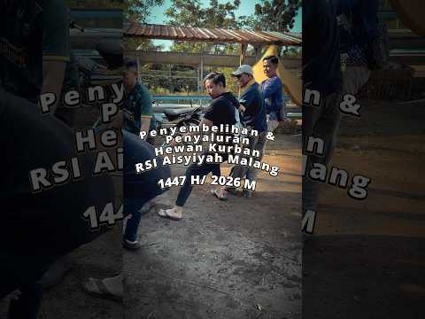 Penyembelihan & Penyaluran Hewan Kurban RSI Aisyiyah Malang 1447 H/ 2026 M