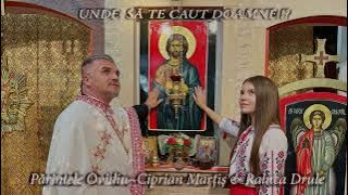 Părintele Ovidiu-Ciprian Marțiș & Raluca Drule (din repertoriul Dianei Carlig)