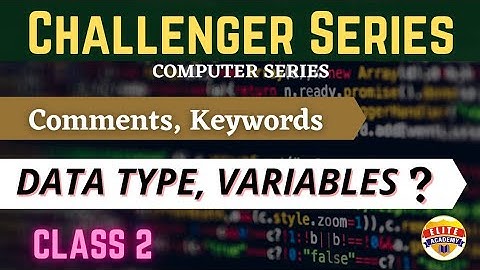 What are comments, datatypes etc ||  Class 2 Challenger Series || @Elite Academy Rehan
