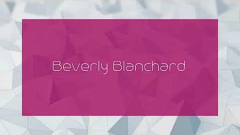 Beverly Blanchard - appearance