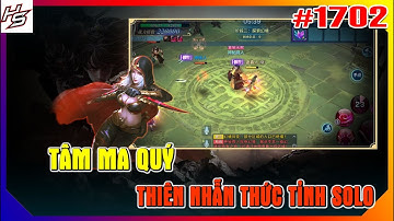 #1702 Tâm m.a Quý - Thiên Nhẫn thức tỉnh solo từ vòng 1 | Thiên Nhai TV