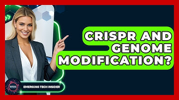 CRISPR And Genome Modification? - Emerging Tech Insider