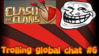 Clash of clans Trolling Global chat- Ep: 6- Clearing the chat and The Global chat dies..