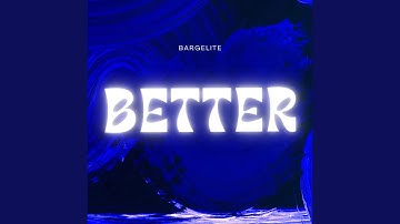 Better