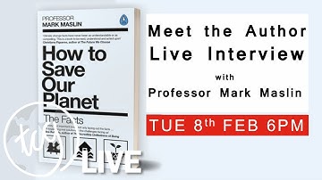 35 HOW TO SAVE OUR PLANET with MARK MASLIN┃Live interview