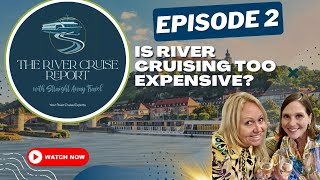 River Cruise Report- Episode 2, Is River Cruising TOO Expensive?