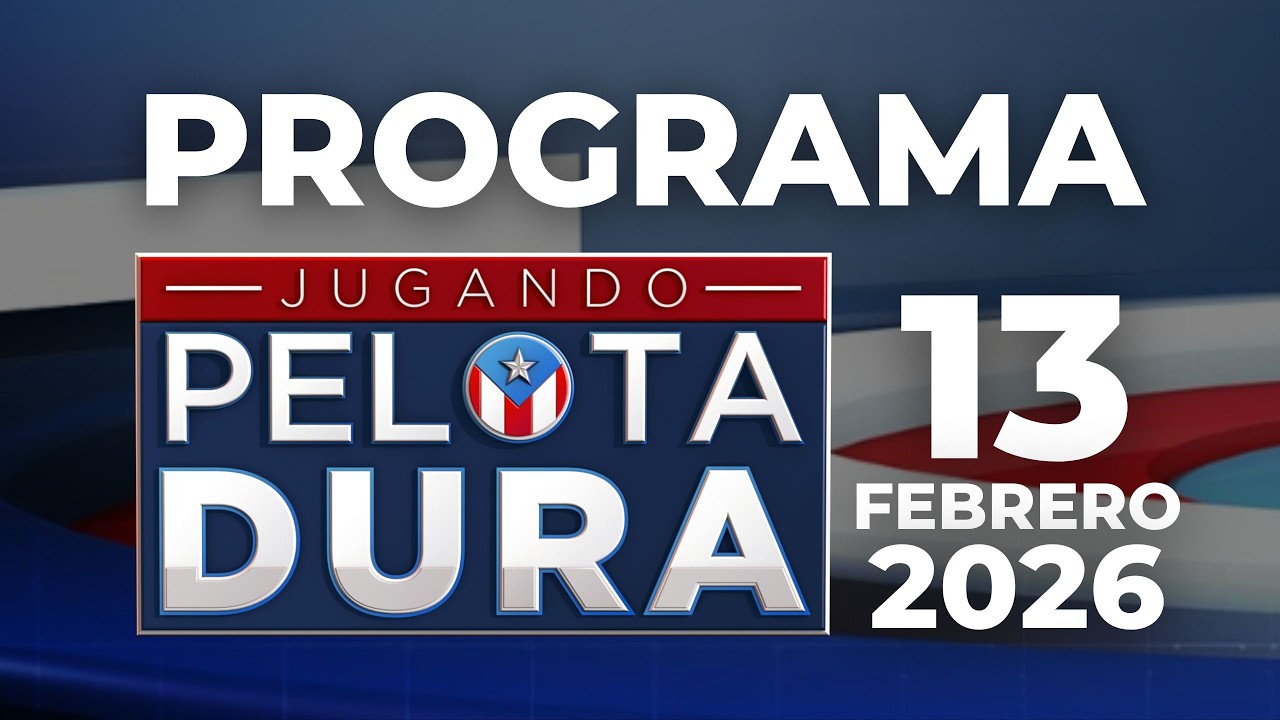 [PROGRAMA] JUGANDO PELOTA DURA 13 DE FEBRERO DE 2026