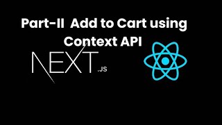 Next JS Tutorial #18  Part-II Add to Cart using Context() API in Next JS