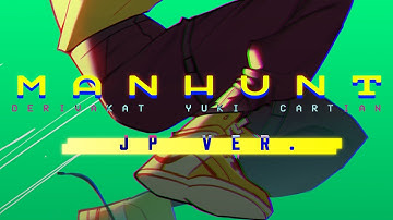 Manhunt (Japanese Ver.) - Yuki x Cartian x Derivakat [OFFICIAL LYRIC M/V]