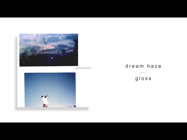 Dream Haze Gloss Official Audio class=