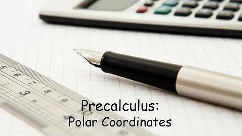Precalculus: Polar Coordinates