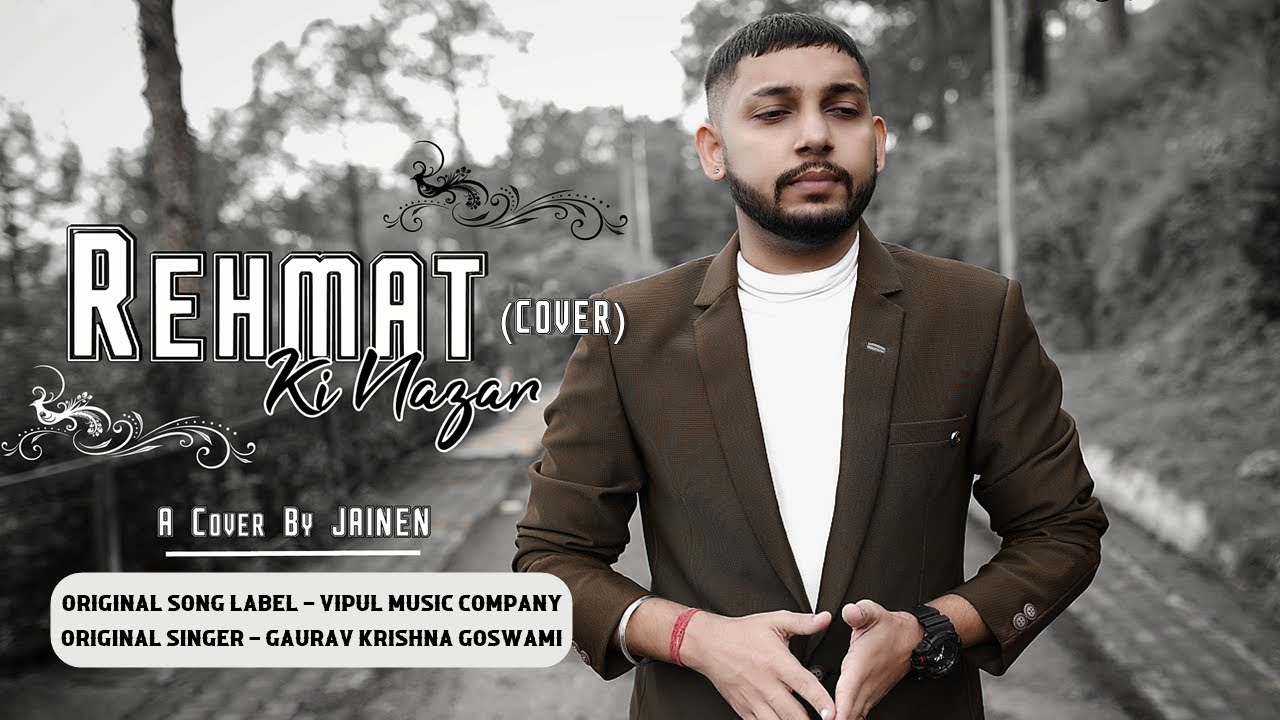 Rehmat Ki Nazar  Yahan Koi Nahi Apna Cover  Vipul Music Company Gaurav Krishna Goswami  Jainen