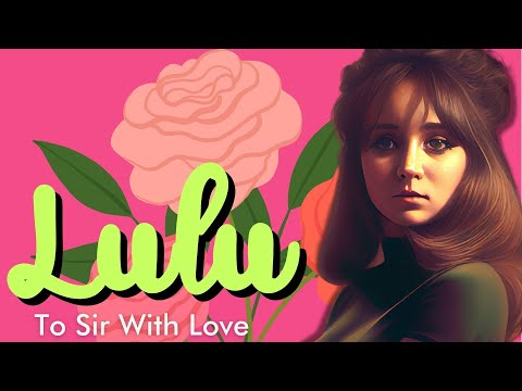 To Sir With Love - Lulu (1967) Lyrics - YouTube