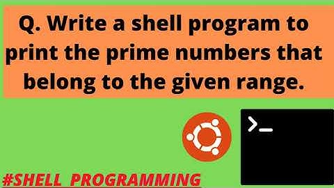 Tutorial 9 : Printing Prime Numbers in a given range || Shell Programming