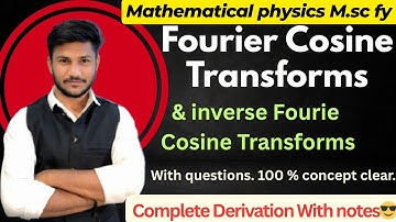 Fourier Cosine Transform || With question || Msc physics