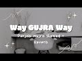 Way GUJRA Way _Mujra -Song _ Slowed+Reverb Mujra
