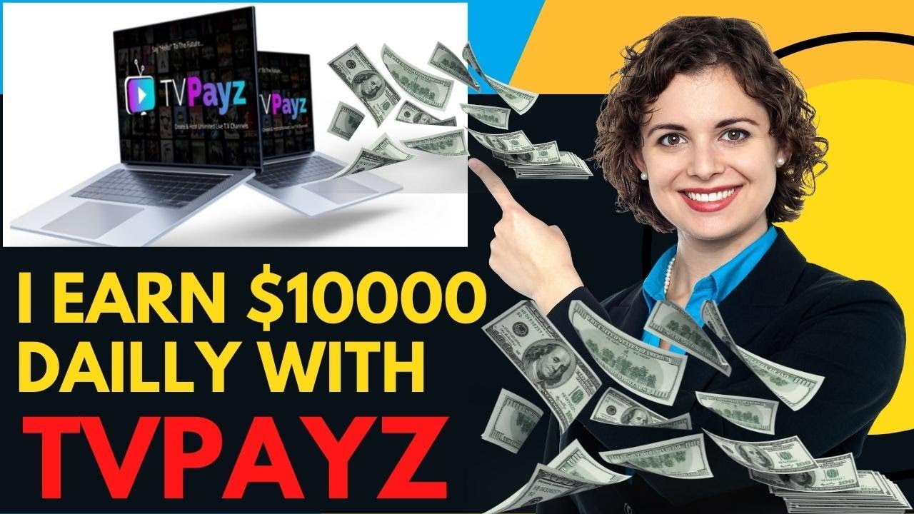 TVPAYZ: FULL TUTORIAL HOW TO EARN $10000 DAILLY WITH TVPAYZ
