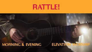 Video thumbnail of "RATTLE! (Morning & Evening) | Elevation Worship"