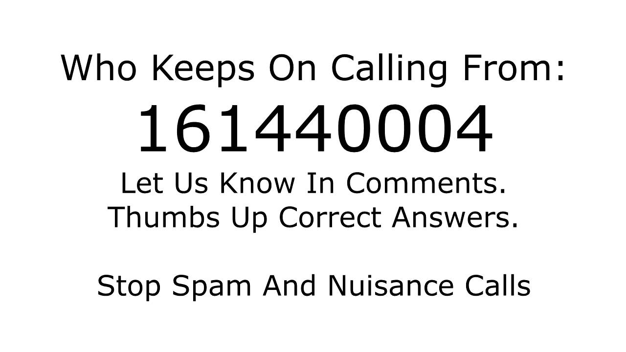 Who Is Calling From 161440004 YouTube