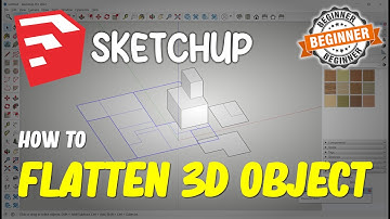 Sketchup How To Flatten 3D Object
