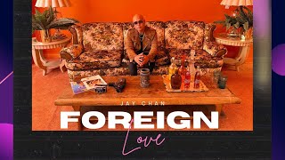 Jay Chan - Foreign Love ស្នេហាបរទេស ( MV)