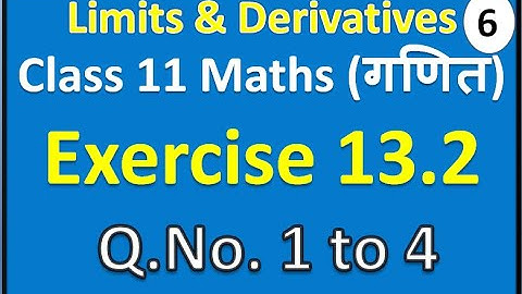 Limits and Derivatives (Part 6) | Class 11 Maths Exercise 13.2 Q. No 1 to 4 | CBSE + IIT JEE