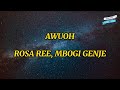 ROSA REE Featuring MBOGI GENJE - AWUOH (Lyrics ) #rosaree