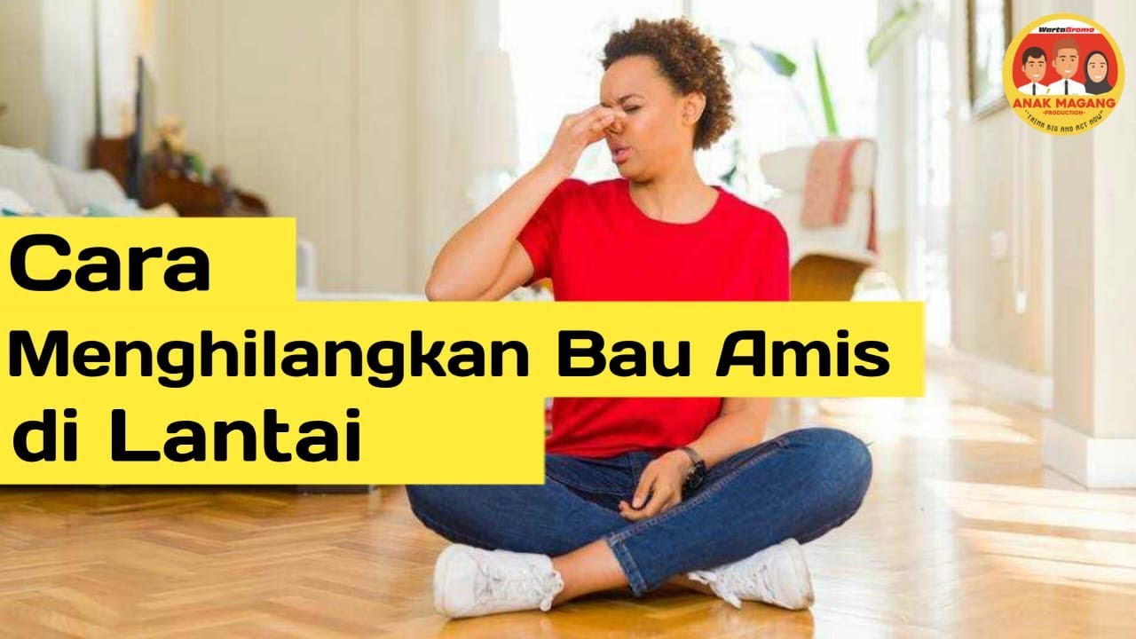 Cara Menghilangkan Bau Amis di Lantai 