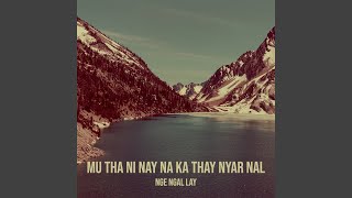 Mu tha Ni Nay Na Ka Thay Nyar Nal