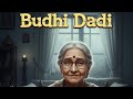 BUdhi Dadi _बुढी दादी की कहानी || 💔 चोर ने लुटा 
