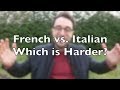 French vs. Italian - Which Language is Harder?