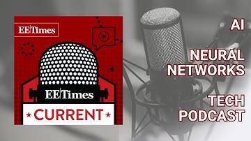 Tech Podcast: BrainChip’s IP for Targeting AI Applications at the Edge | EETimes Current