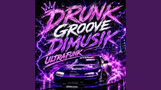 DRUNK GROOVE ULTRAFUNK - dimusik