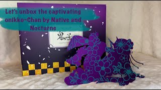 Let’s review Onikko-Chan by Native and Nocturne!!