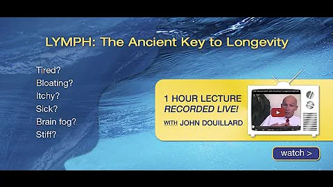 Lymph - The Ancient Key to Longevity | John Douillard's LifeSpa