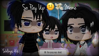So Pay Up 🤨💸 Meme | Siblings AU | AOT | Gacha Club