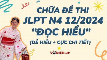 CHỮA ĐỌC HIỂU JLPT N4 (12/2024) CÙNG VÔ DIỆN SS - CHỮA ĐỀ N4 CHUẨN JLPT