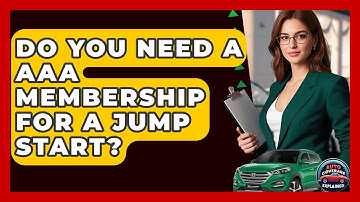 Do You Need A AAA Membership For A Jump Start? - Auto Coverage Explained
